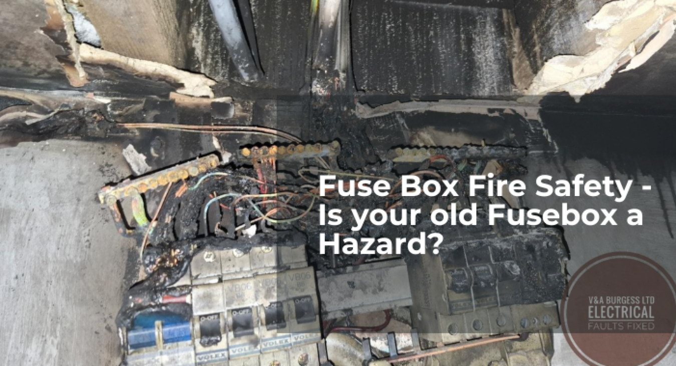 Fuse Box Fire Safety - Is your old Fusebox a Hazard?